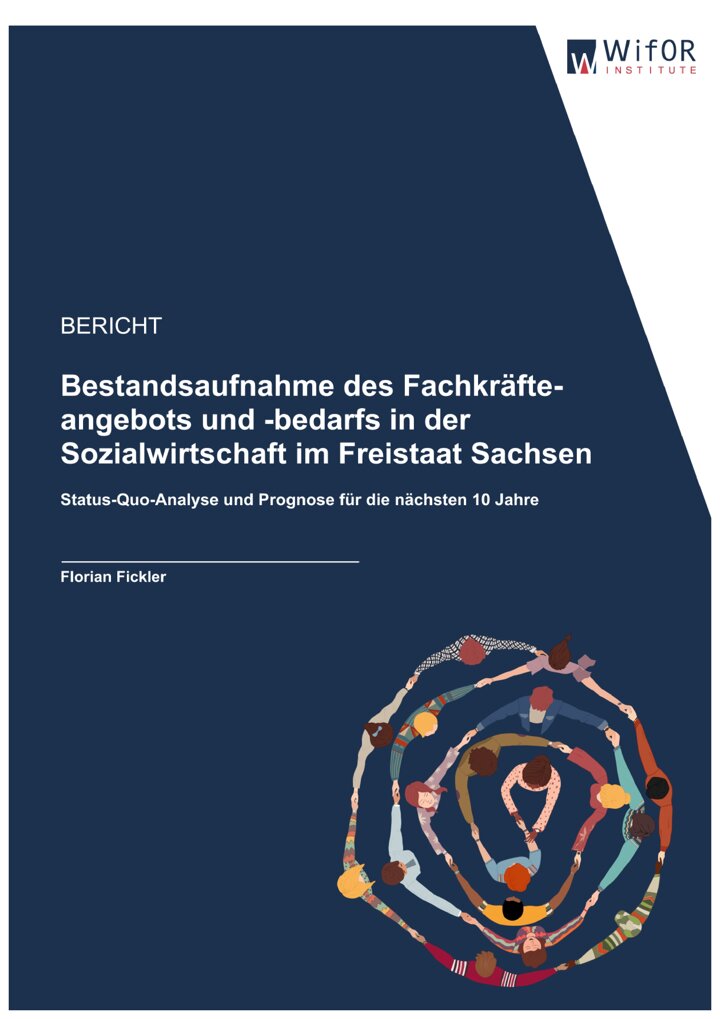 Bestandsaufnahme des Fachkräfteangebots und -bedarfs in der Sozialwirtschaft im Freistaat Sachsen